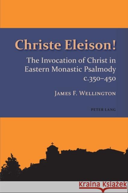 Christe Eleison!: The Invocation of Christ in Eastern Monastic Psalmody C. 350-450 Gothóni, René 9783034317894 Peter Lang AG, Internationaler Verlag der Wis