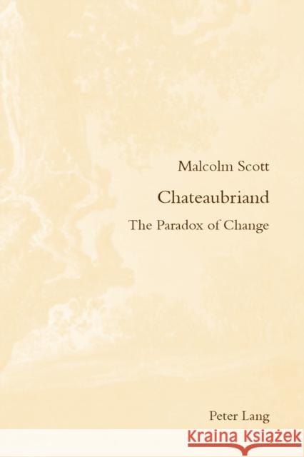 Chateaubriand: The Paradox of Change McGuinness, Patrick 9783034318457
