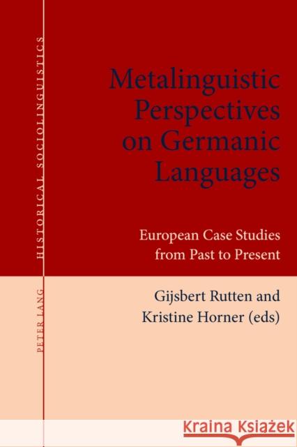 Metalinguistic Perspectives on Germanic Languages: European Case Studies from Past to Present Langer, Nils 9783034318532