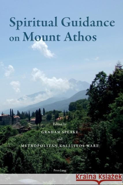 Spiritual Guidance on Mount Athos Graham Speake Kallistos                                Graham Speake 9783034318945