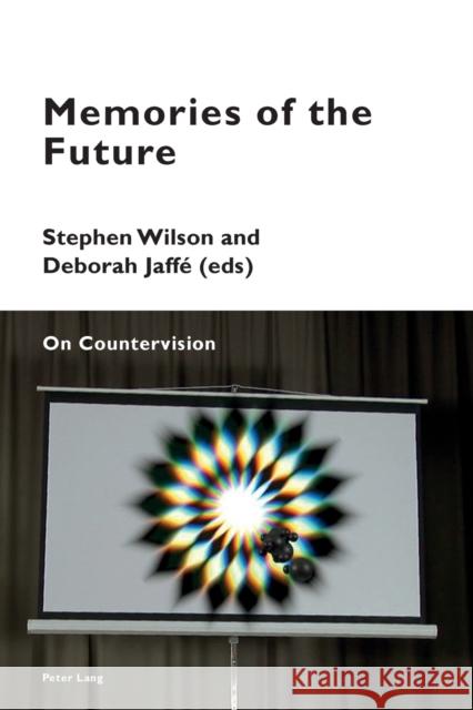 Memories of the Future: On Countervision Pizzi, Katia 9783034319355 Peter Lang Gmbh, Internationaler Verlag Der W