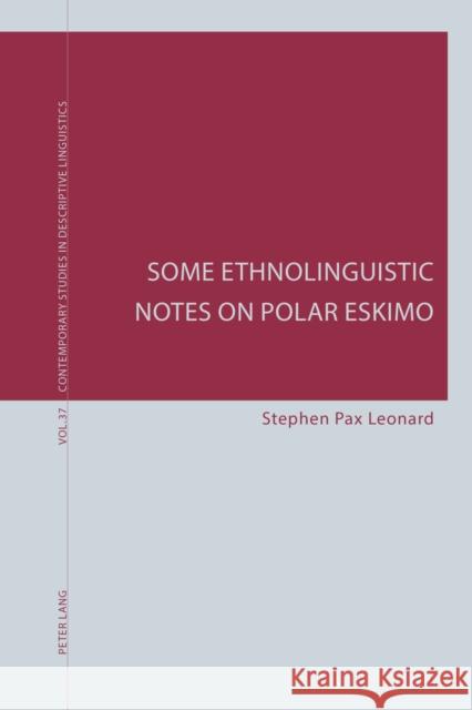 Some Ethnolinguistic Notes on Polar Eskimo Stephen Pax Leonard 9783034319478