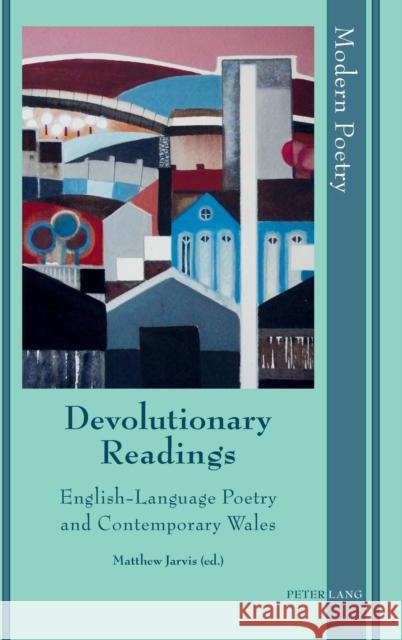Devolutionary Readings: English-Language Poetry and Contemporary Wales Ayers, David 9783034319751