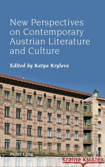 New Perspectives on Contemporary Austrian Literature and Culture Katya Krylova   9783034319843