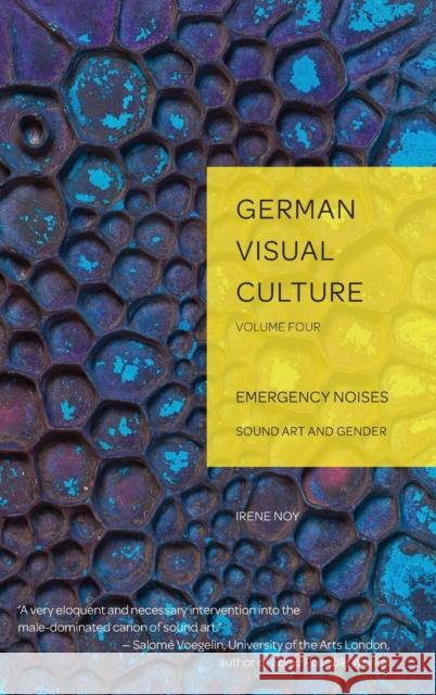 Emergency Noises: Sound Art and Gender Haakenson, Thomas O. 9783034319874