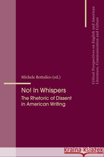 No! in Whispers: The Rhetoric of Dissent in American Writing Bottalico, Michele 9783034320016 Peter Lang Gmbh, Internationaler Verlag Der W