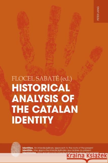 Historical Analysis of the Catalan Identity Flocel Sabate   9783034320108