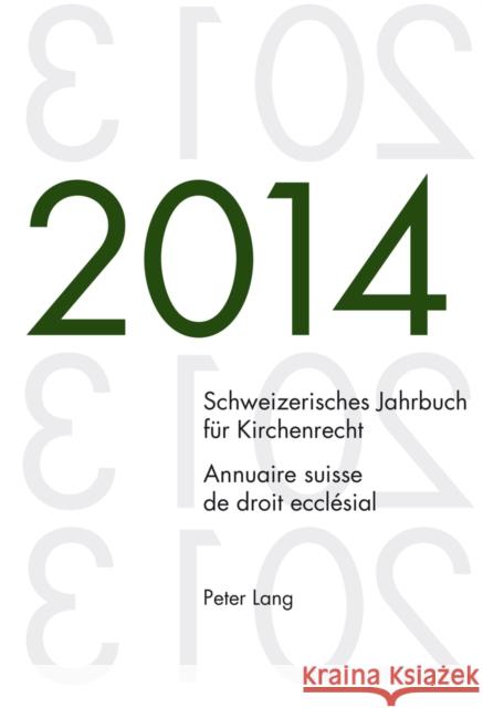 Schweizerisches Jahrbuch Fuer Kirchenrecht. Bd. 19 (2014) / Annuaire Suisse de Droit Ecclésial. Vol. 19 (2014): Herausgegeben Im Auftrag Der Schweizer Kraus, Dieter 9783034320139 Peter Lang Gmbh, Internationaler Verlag Der W
