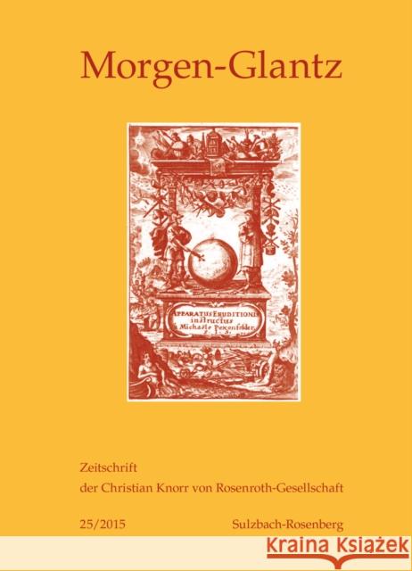 Morgen-Glantz 25/2015: Zeitschrift Der Christian Knorr Von Rosenroth-Gesellschaft Knorr Von Rosenroth Gesellschaft E V 9783034320153 Peter Lang Gmbh, Internationaler Verlag Der W