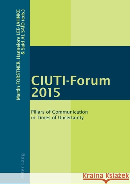 Ciuti-Forum 2015: Pillars of Communication in Times of Uncertainty Forstner, Martin 9783034320238