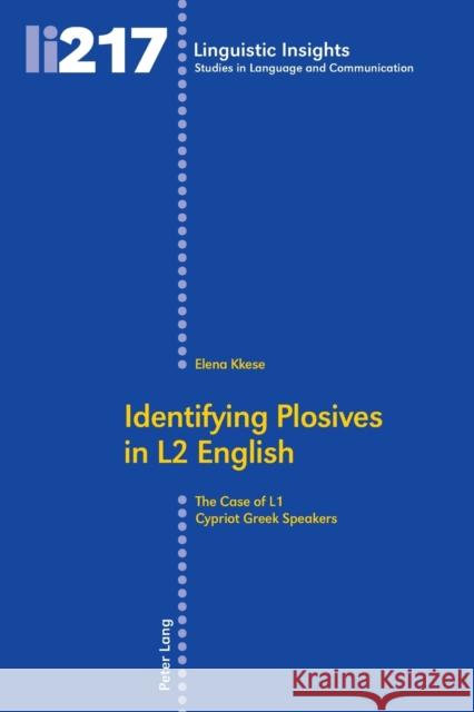 Identifying Plosives in L2 English: The Case of L1 Cypriot Greek Speakers Gotti, Maurizio 9783034320603 Peter Lang Gmbh, Internationaler Verlag Der W