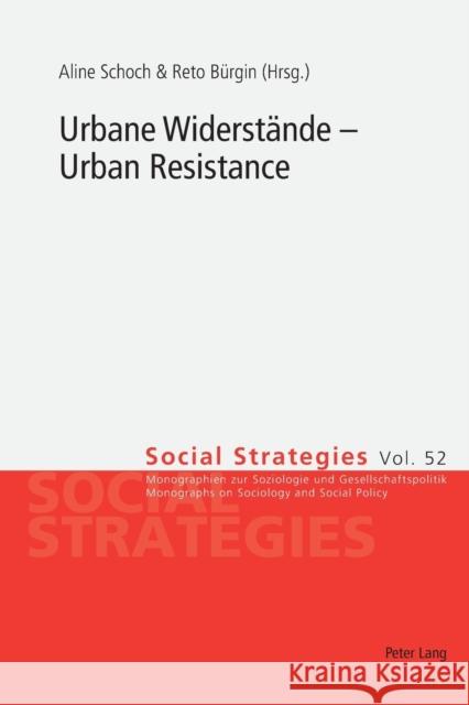 Urbane Widerstände - Urban Resistance Aline Schoch Reto Burgin  9783034320801 Peter Lang AG, Internationaler Verlag der Wis