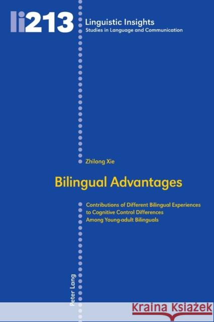Bilingual Advantages: Contributions of Different Bilingual Experiences to Cognitive Control Differences Among Young-Adult Bilinguals Gotti, Maurizio 9783034320818