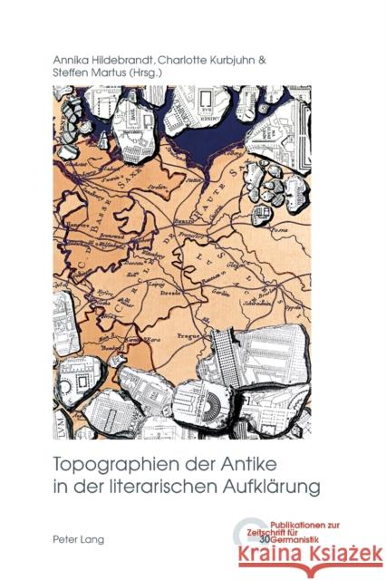 Topographien Der Antike in Der Literarischen Aufklaerung Peters, Brigitte 9783034321167 Peter Lang Gmbh, Internationaler Verlag Der W