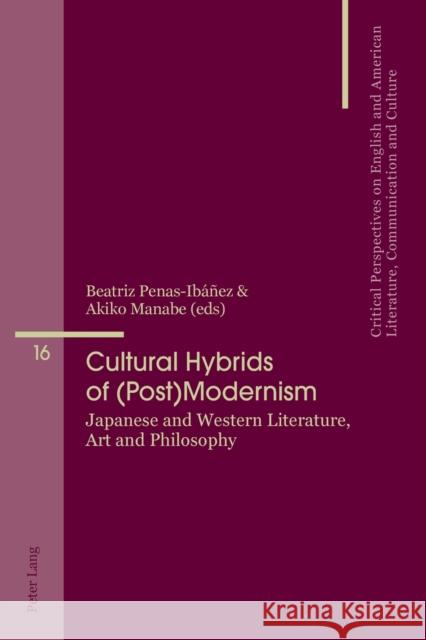 Cultural Hybrids of (Post)Modernism: Japanese and Western Literature, Art and Philosophy Álvarez-Faedo, María José 9783034321365