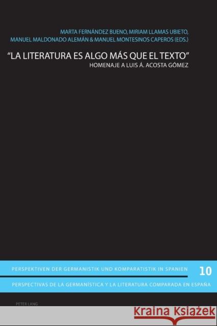 «La Literatura Es Algo Más Que El Texto»: Homenaje a Luis Á. Acosta Gómez Gimber, Arno 9783034321402