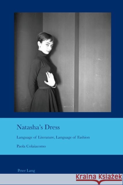 Natasha's Dress; Language of Literature, Language of Fashion Colaiacomo, Paola 9783034322164