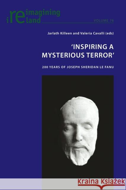 'Inspiring a Mysterious Terror': 200 Years of Joseph Sheridan Le Fanu Maher, Eamon 9783034322232 Peter Lang AG, Internationaler Verlag der Wis