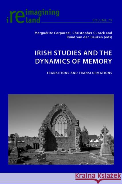 Irish Studies and the Dynamics of Memory: Transitions and Transformations Maher, Eamon 9783034322362 Peter Lang AG, Internationaler Verlag der Wis