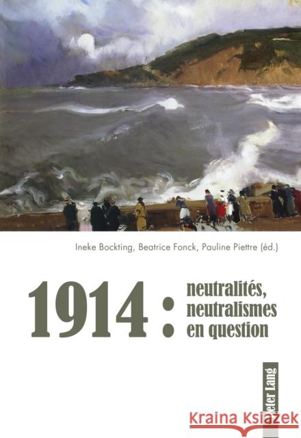 1914: Neutralités, Neutralismes En Question Bockting, Ineke 9783034325479 Peter Lang Gmbh, Internationaler Verlag Der W