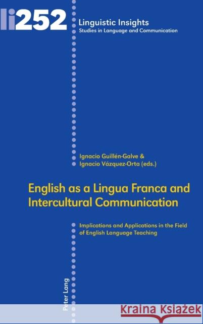 English as a Lingua Franca and Intercultural Communication: Implications and Applications in the Field of English Language Teaching Gotti, Maurizio 9783034327633