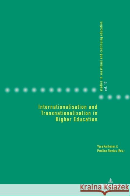 Internationalisation and Transnationalisation in Higher Education Vesa Korhonen Pauliina Alenius 9783034327763 Peter Lang Gmbh, Internationaler Verlag Der W