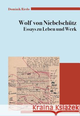 Wolf Von Niebelschuetz - Essays Zu Leben Und Werk Riedo, Dominik 9783034328272