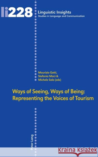 Ways of Seeing, Ways of Being: Representing the Voices of Tourism Gotti, Maurizio 9783034330312