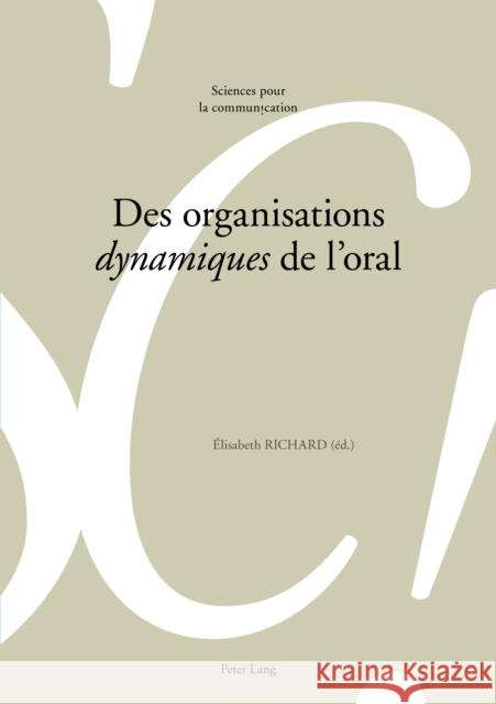 Des Organisations «dynamiques» de l'Oral Richard, Elisabeth 9783034331364