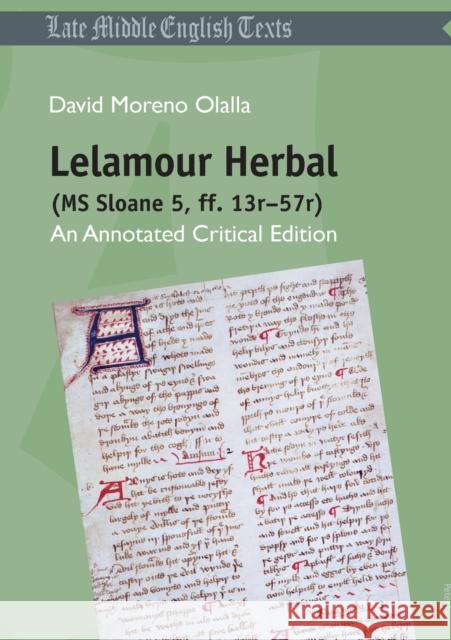 Lelamour Herbal (MS Sloane 5, Ff. 13r-57r): An Annotated Critical Edition Miranda Garcia, Antonio 9783034331555 Peter Lang AG, Internationaler Verlag der Wis