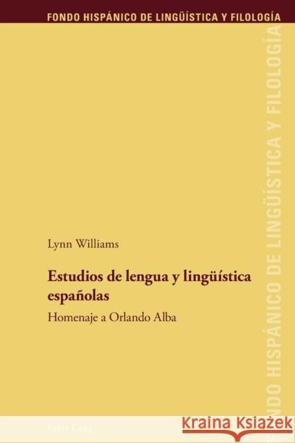 Estudios de Lengua Y Lingueística Españolas: Homenaje a Orlando Alba Echenique Elizondo, Maria Teresa 9783034332071
