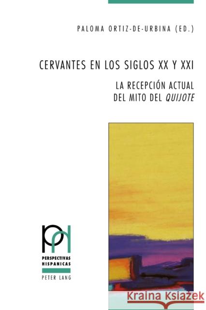 Cervantes En Los Siglos XX Y XXI: La Recepción Actual del Mito del «Quijote» Güntert, Georges 9783034332088