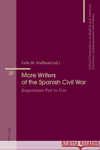 More Writers of the Spanish Civil War: Experience Put to Use Álvarez-Faedo, María José 9783034332095