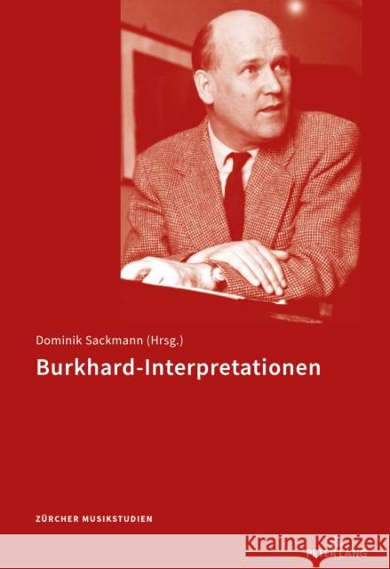 Burkhard-Interpretationen: Symposium 30./31. Oktober 2015 Sackmann, Dominik 9783034333016