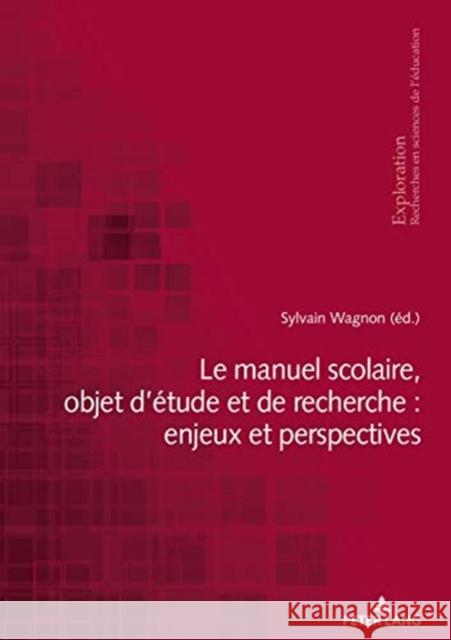 Le Manuel Scolaire, Objet d'Étude Et de Recherche: Enjeux Et Perspectives Wagnon, Sylvain 9783034333634 Peter Lang Gmbh, Internationaler Verlag Der W