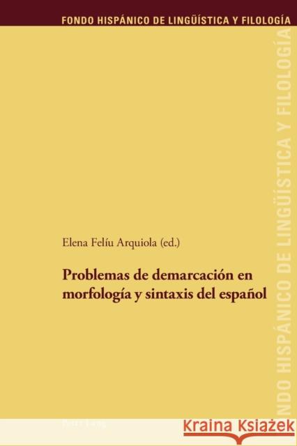 Problemas de Demarcación En Morfología Y Sintaxis del Español Sanchez Méndez, Juan Pedro 9783034334068