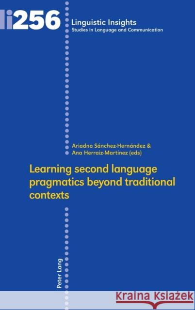 Learning Second Language Pragmatics Beyond Traditional Contexts Gotti, Maurizio 9783034334372 Peter Lang Gmbh, Internationaler Verlag Der W