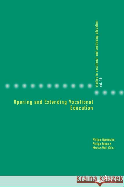 Opening and Extending Vocational Education Philipp Eigenmann Markus Weil Philipp Gonon 9783034334877