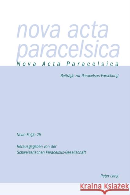 Nova ACTA Paracelsica 28/2018: Beitraege Zur Paracelsus-Forschung Nova Acta Paracelsica 9783034335805 Peter Lang Gmbh, Internationaler Verlag Der W