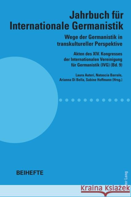 Wege der Germanistik in transkultureller Perspektive: Akten des XIV. Kongresses der Internationalen Vereinigung für Germanistik (IVG) (Bd. 9) - Jahrbuch für Internationale Germanistik - Beihefte Hans-Gert Roloff Laura Auteri 9783034336635 Peter Lang Gmbh, Internationaler Verlag Der W