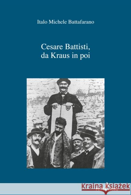 Cesare Battisti, Da Kraus in Poi Battafarano, Italo Michele 9783034336697 Peter Lang Gmbh, Internationaler Verlag Der W