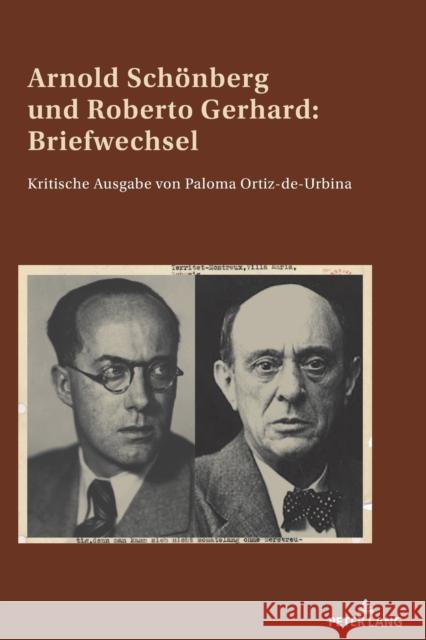 Arnold Schoenberg Und Roberto Gerhard: Briefwechsel: Kritische Ausgabe Von Paloma Ortiz-De-Urbina Ortiz de Urbina, Paloma 9783034337540 Peter Lang Gmbh, Internationaler Verlag Der W