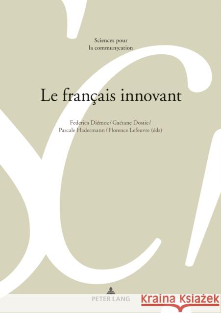 Le Français Innovant Dostie, Gaétane 9783034337847 Peter Lang Gmbh, Internationaler Verlag Der W