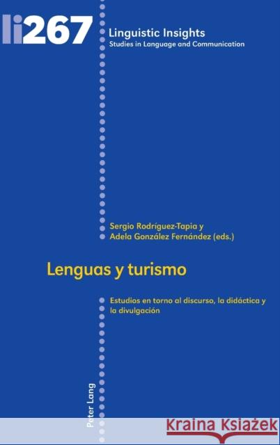 Lenguas y turismo: Estudios en torno al discurso, la didactica y la divulgacion  9783034338813 Peter Lang Gmbh, Internationaler Verlag Der W