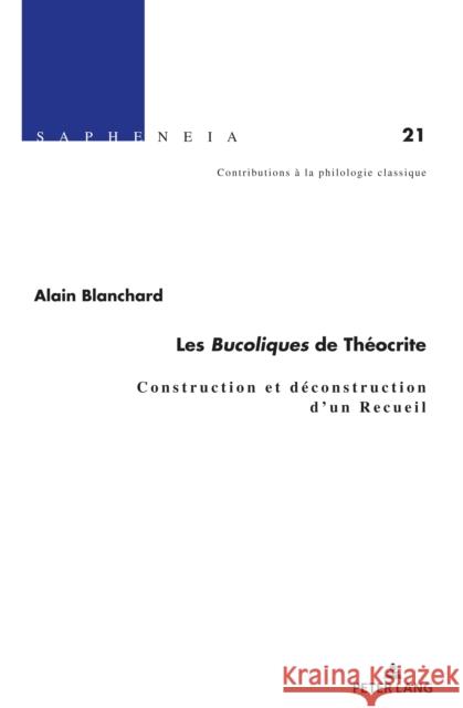 Les Bucoliques de Théocrite: Construction Et Déconstruction d'Un Recueil Schlapbach, Karin 9783034339827