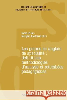 Les genres en anglais de spécialité : définitions, méthodologies d'analyse et retombées pédagogiques Catherine Resche Gwen L Margaux Coutherut 9783034342513 Peter Lang Gmbh, Internationaler Verlag Der W