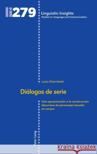 Diálogos de serie; Una aproximación a la construcción discursiva de personajes basada en corpus Gotti, Maurizio 9783034342742 Peter Lang Gmbh, Internationaler Verlag Der W