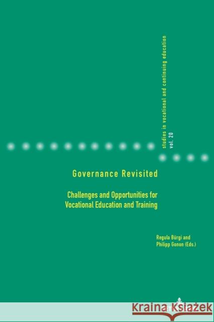Governance Revisited: Challenges and Opportunities for Vocational Education and Training Anja Heikkinen Regula B 9783034342872 Peter Lang Gmbh, Internationaler Verlag Der W
