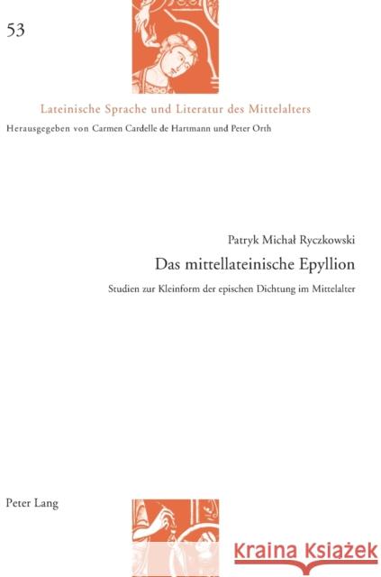 Das mittellateinische Epyllion; Studien zur Kleinform der epischen Dichtung im Mittelalter Cardelle De Hartmann, Carmen 9783034343442