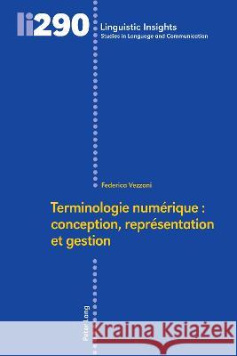 Terminologie numérique: conception, représentation et gestion Vezzani, Federica 9783034343947 Peter Lang Gmbh, Internationaler Verlag Der W